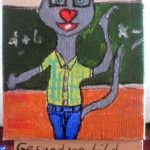 Prof. E-Cat	12.10.2014	9 x 7 cm	Acryl + Varnish auf Leinwand + Staffel