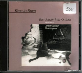 Bert Seager Jazz Quintet Featuring Jimmy Mosher &amp; Tim Hagans ‎– Time To Burn 1986