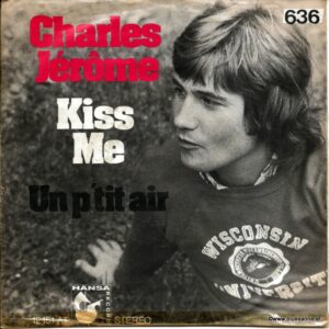 Charles Jerome Kiss me 1972 Single