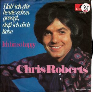 Chris Roberts ‎– Hab' Ich Dir heute schon gesagt, daß ich Dich liebe1971 Single