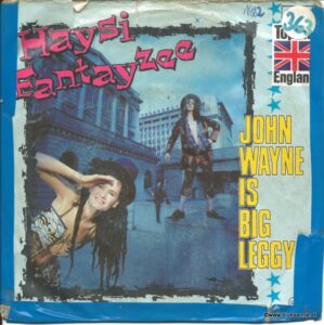 Haysi Fantayzee ‎– John Wayne Is Big Leggy 1982