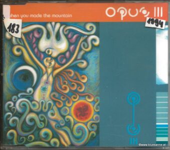 Opus III ‎– When You Made The Mountain 1994