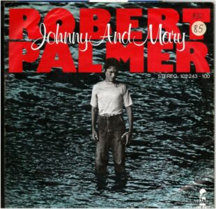 Robert Palmer Johnny and Mary Single