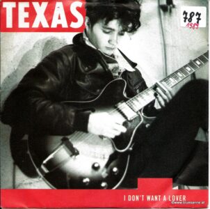 Texas I dont want a lover 1989 Single
