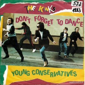 The Kinks ‎– Don't Forget To Dance  1983