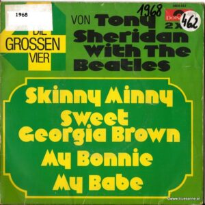 Tony Sheridan With The Beatles - Skinnny Minny / Sweet Georgia Brown / My Bonnie / My Babe