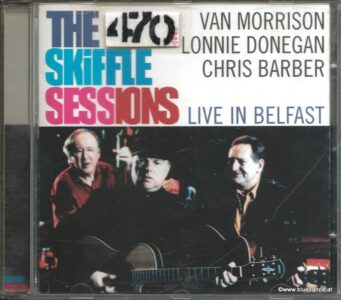 Van Morrison, Lonnie Donegan, Chris Barber ‎– The Skiffle Sessions1998.