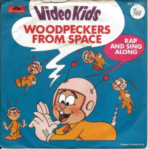 Video Kids Woodpeckers from Space 1984 Single