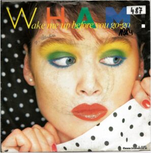 Wham Wake me up before you go go 1984 Single
